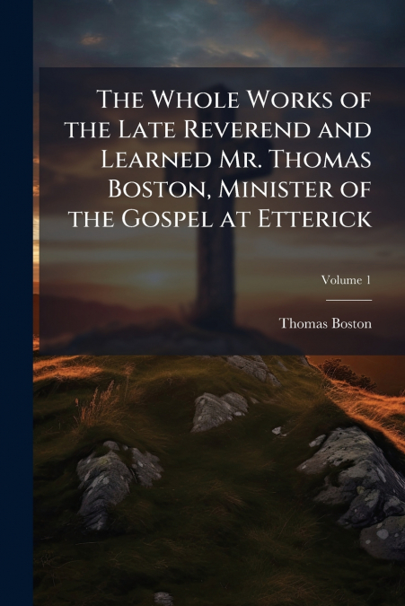 THE WHOLE WORKS OF THE LATE REVEREND AND LEARNED MR. THOMAS