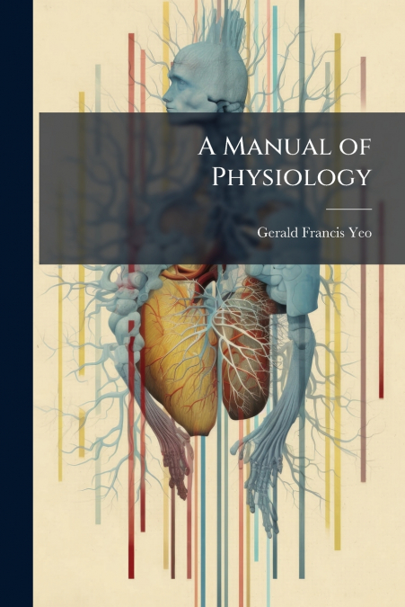 A MANUAL OF PHYSIOLOGY