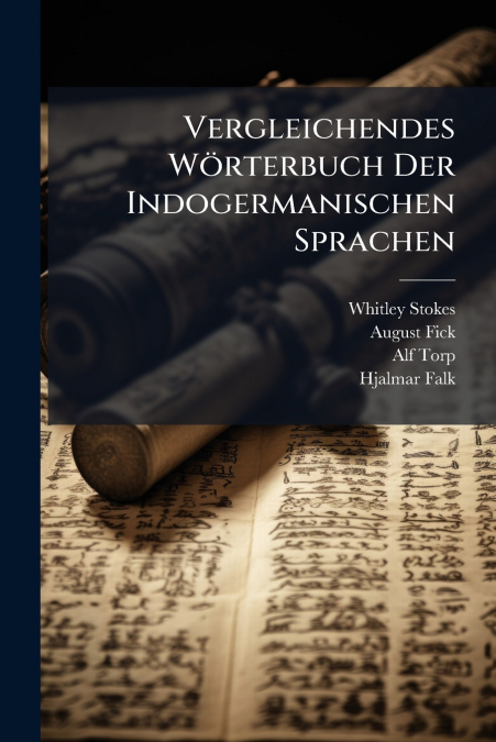 VERGLEICHENDES WORTERBUCH DER INDOGERMANISCHEN SPRACHEN