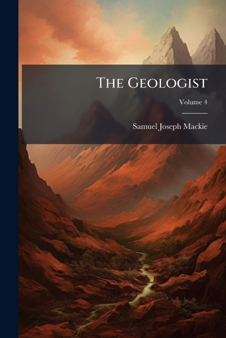 THE GEOLOGIST, VOLUME 4