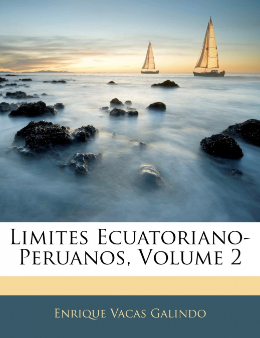 LIMITES ECUATORIANO-PERUANOS, VOLUME 2