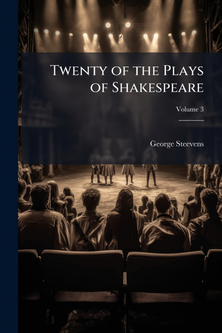 THE PLAYS OF WILLIAM SHAKSPEARE