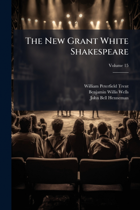 THE NEW GRANT WHITE SHAKESPEARE