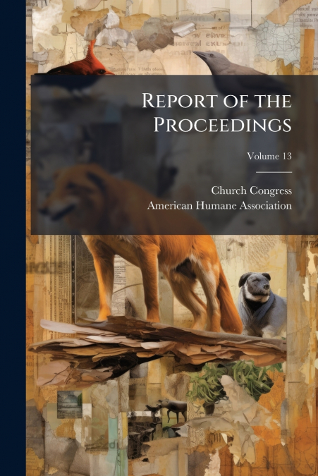 REPORT OF THE PROCEEDINGS, VOLUME 13