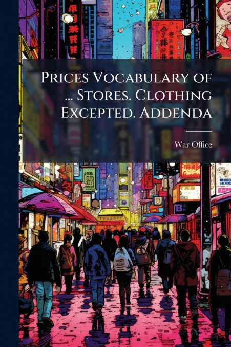 PRICES VOCABULARY OF ... STORES. CLOTHING EXCEPTED. ADDENDA