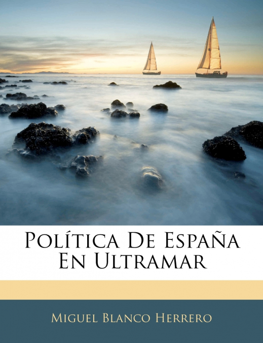 POLITICA DE ESPA�A EN ULTRAMAR