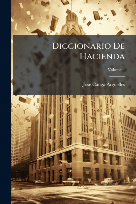 DICCIONARIO DE HACIENDA, VOLUME 4