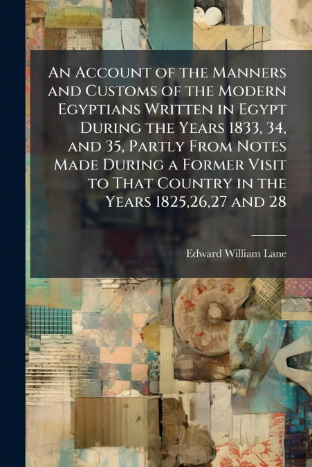 AN ACCOUNT OF THE MANNERS AND CUSTOMS OF THE MODERN EGYPTIAN