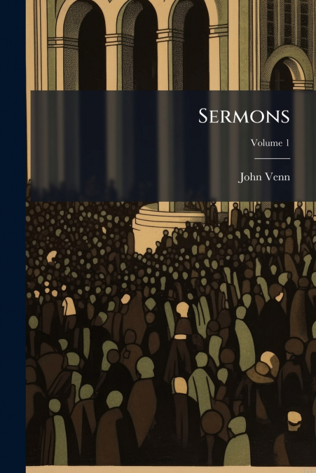 SERMONS, VOLUME 1