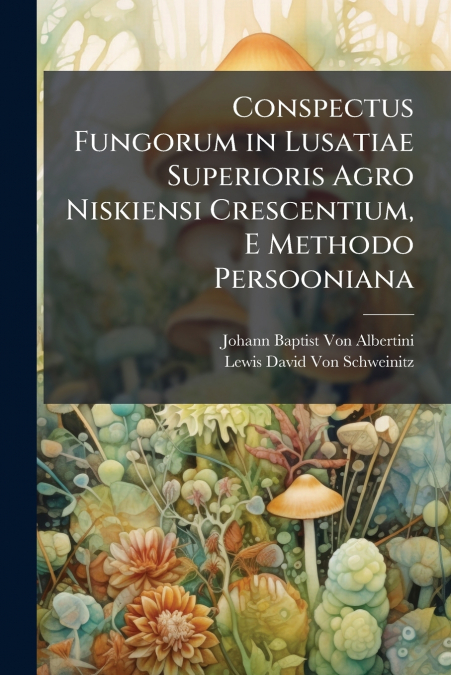 CONSPECTUS FUNGORUM IN LUSATIAE SUPERIORIS AGRO NISKIENSI CR