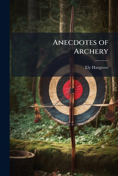 ANECDOTES OF ARCHERY