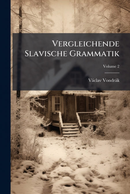 VERGLEICHENDE SLAVISCHE GRAMMATIK, VOLUME 2