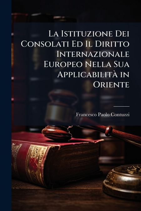 LA ISTITUZIONE DEI CONSOLATI ED IL DIRITTO INTERNAZIONALE EU