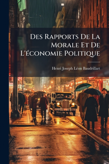 DES RAPPORTS DE LA MORALE ET DE L?ECONOMIE POLITIQUE