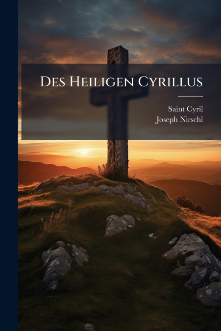 DES HEILIGEN CYRILLUS