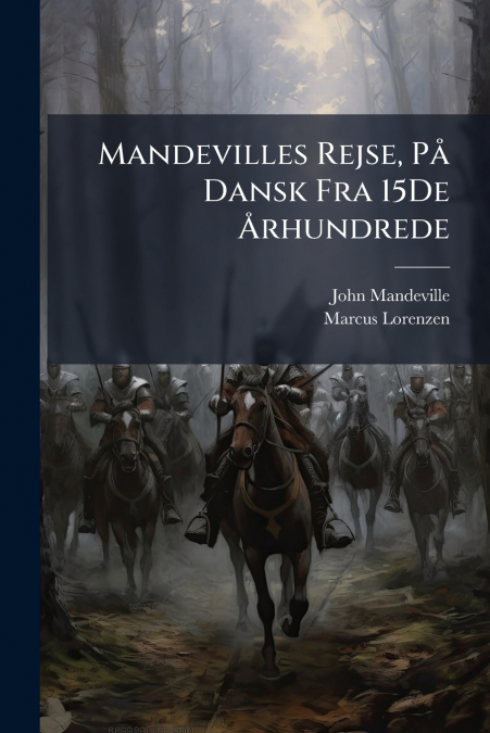 MANDEVILLES REJSE, PA DANSK FRA 15DE ?RHUNDREDE