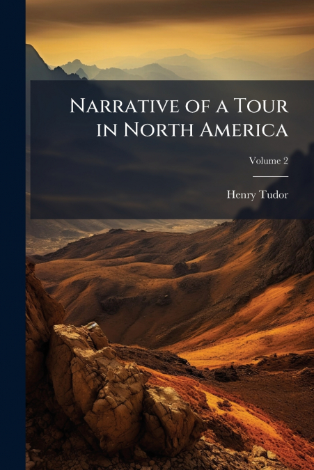 NARRATIVE OF A TOUR IN NORTH AMERICA
