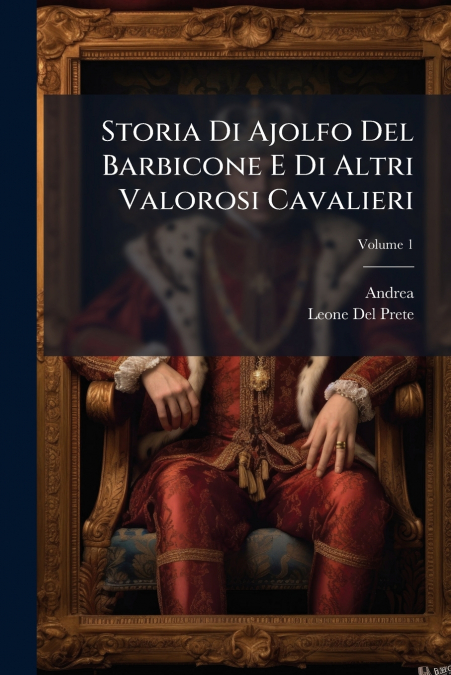 STORIA DI AJOLFO DEL BARBICONE E DI ALTRI VALOROSI CAVALIERI