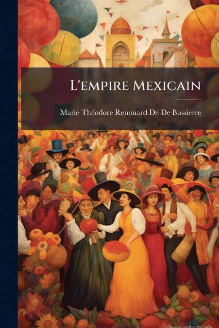 L?EMPIRE MEXICAIN