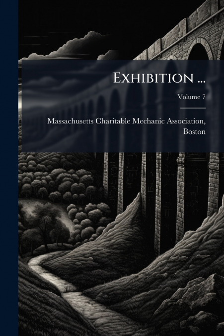 EXHIBITION ..., VOLUME 7