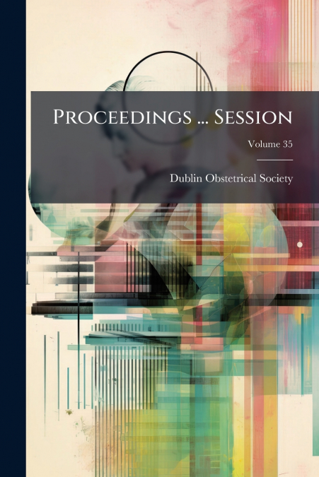 PROCEEDINGS ... SESSION, VOLUME 35