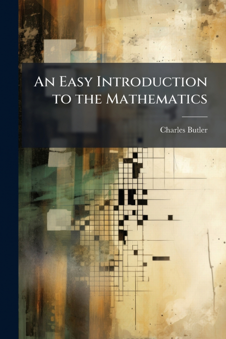 AN EASY INTRODUCTION TO THE MATHEMATICS