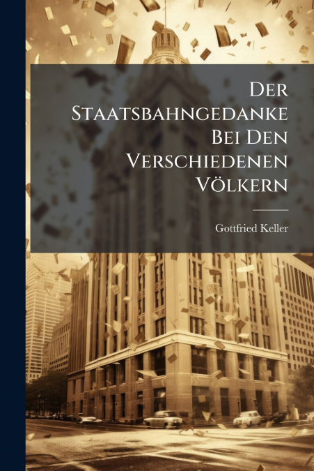 DER STAATSBAHNGEDANKE BEI DEN VERSCHIEDENEN VOLKERN