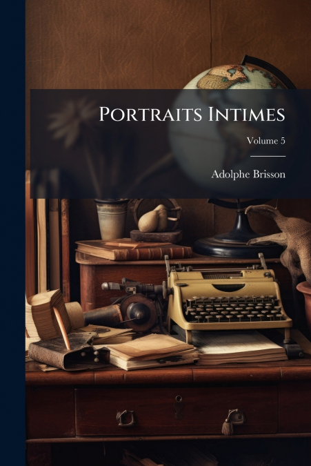 PORTRAITS INTIMES, VOLUME 5