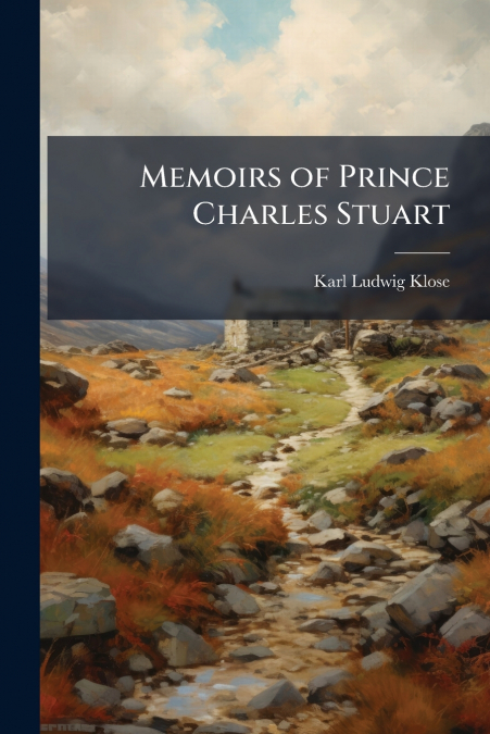 MEMOIRS OF PRINCE CHARLES STUART