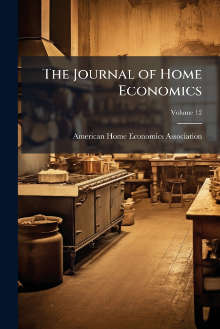 THE JOURNAL OF HOME ECONOMICS, VOLUME 12