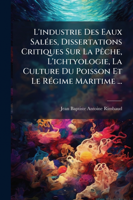 L?INDUSTRIE DES EAUX SALEES, DISSERTATIONS CRITIQUES SUR LA