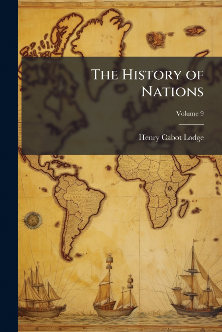THE HISTORY OF NATIONS, VOLUME 9