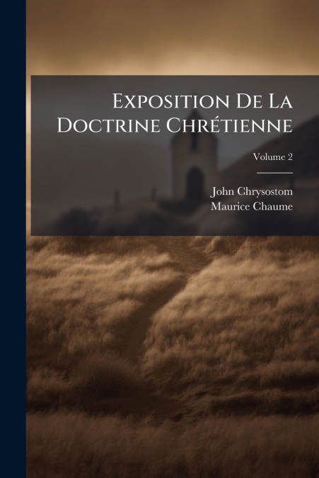 EXPOSITION DE LA DOCTRINE CHRETIENNE
