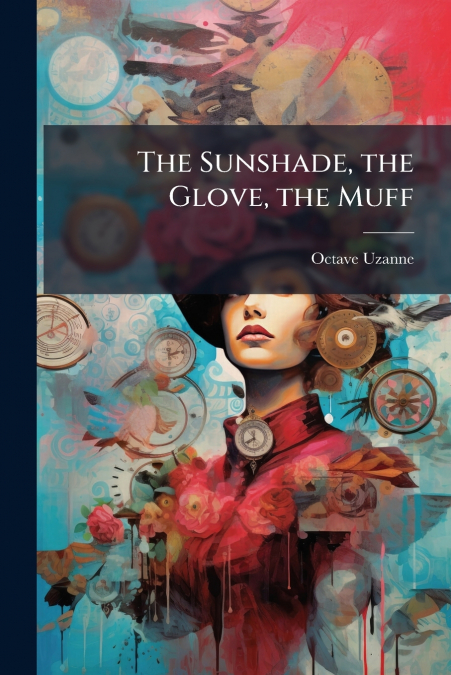 THE SUNSHADE, THE GLOVE, THE MUFF