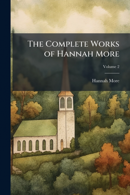 THE COMPLETE WORKS OF HANNAH MORE, VOLUME 2