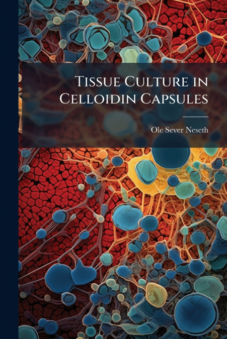 TISSUE CULTURE IN CELLOIDIN CAPSULES