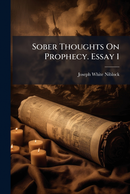 SOBER THOUGHTS ON PROPHECY. ESSAY 1