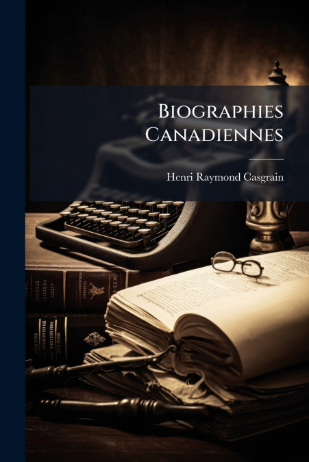 BIOGRAPHIES CANADIENNES