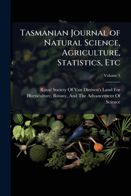 TASMANIAN JOURNAL OF NATURAL SCIENCE, AGRICULTURE, STATISTIC