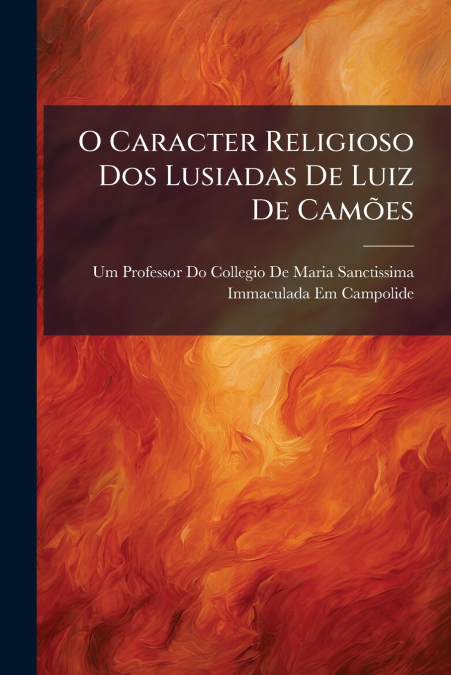O CARACTER RELIGIOSO DOS LUSIADAS DE LUIZ DE CAMOES