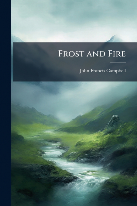 FROST AND FIRE