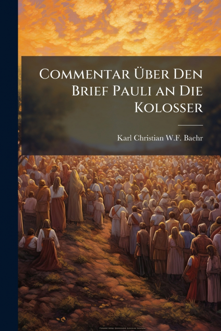 COMMENTAR ?BER DEN BRIEF PAULI AN DIE KOLOSSER