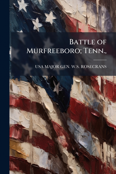 BATTLE OF MURFREEBORO, TENN.,