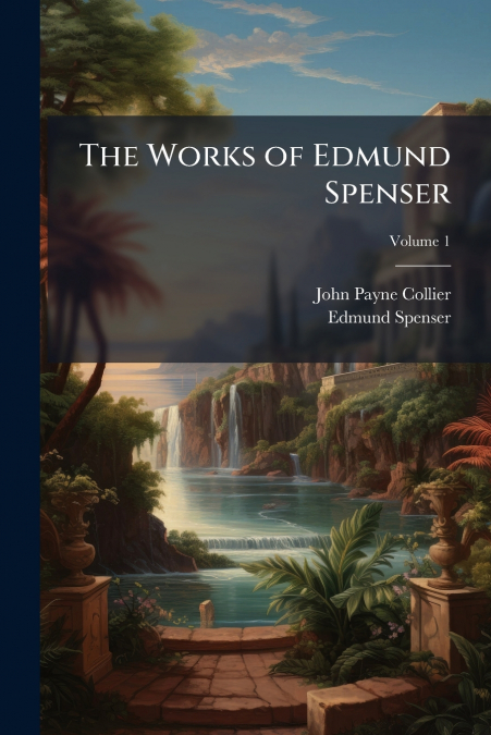 THE WORKS OF EDMUND SPENSER, VOLUME 2