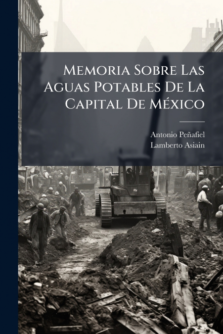 MEMORIA SOBRE LAS AGUAS POTABLES DE LA CAPITAL DE MEXICO