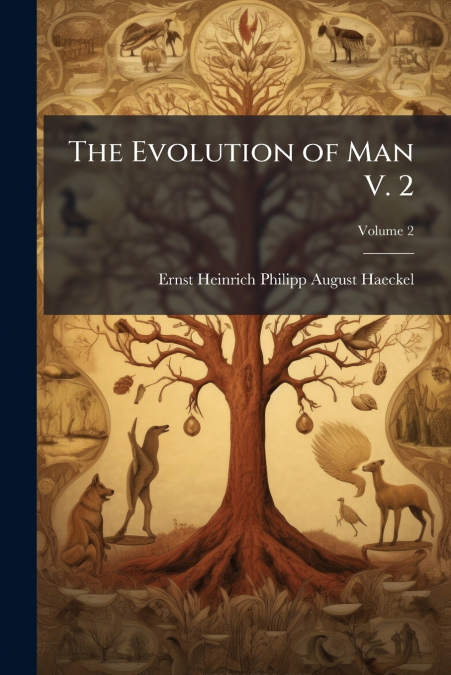 THE EVOLUTION OF MAN V. 2, VOLUME 2