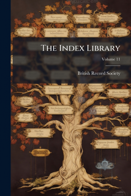 THE INDEX LIBRARY, VOLUME 4