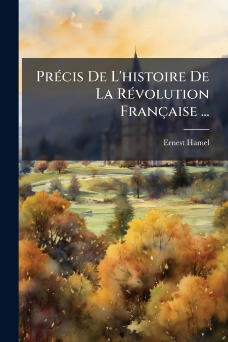PRECIS DE L?HISTOIRE DE LA REVOLUTION FRAN�AISE ...