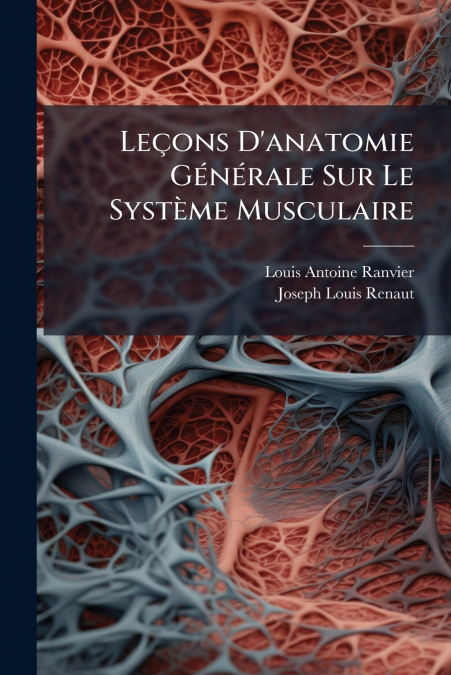 LE�ONS D?ANATOMIE GENERALE SUR LE SYSTEME MUSCULAIRE