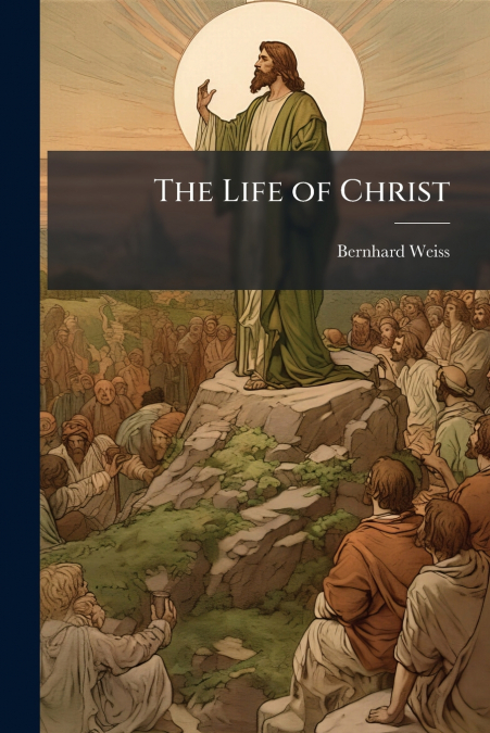 THE LIFE OF CHRIST